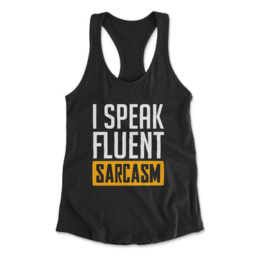 I Speak Fluent Sarcasm Womens Racerback Tank in Black color